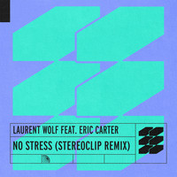 Laurent Wolf - No Stress (Stereoclip Remixes)