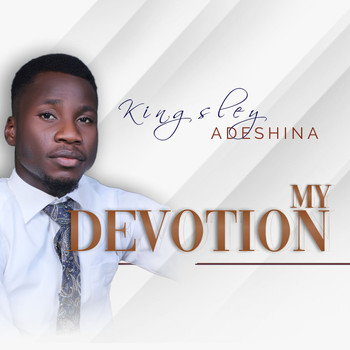 Kingsley Adeshina - My Devotion
