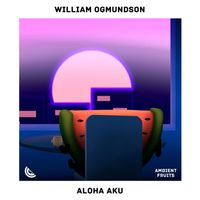 William Ogmundson - Aloha Aku