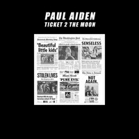 Paul Aiden - Ticket 2 The Moon