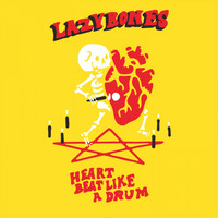 Lazybones - Heart Beat Like a Drum