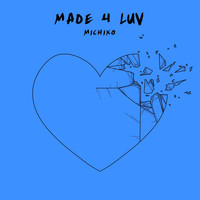 Michiko - Made 4 Luv