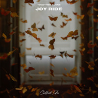 Together Alone - Joy Ride