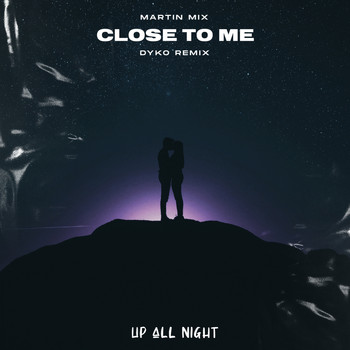 Martin Mix - Close To Me (Dyko Remix)