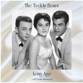The Teddy Bears - Long Ago (All Tracks Remastered)