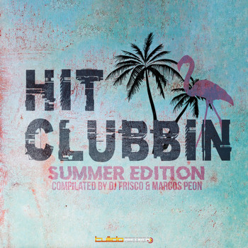 Various Artists - Hit Clubbin Compilation Summer Edition (Compilated by Dj Frisco & Marcos Peon)