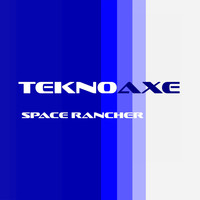 TeknoAXE - Space Rancher