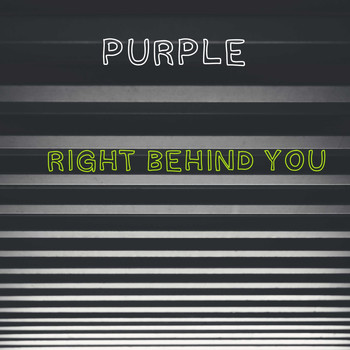 Purple - Right Behind You