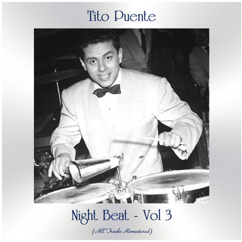Tito Puente - Night Beat -, Vol. 3 (All Tracks Remastered)