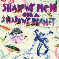 Shadowy Men on a Shadowy Planet - Sport Fishin': The Lure of the Bait, The Luck of the Hook (Explicit)
