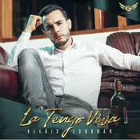 Alexis Escobar - La Tengo Viva