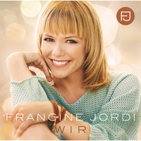Francine Jordi - Wir (CH Deluxe Version)