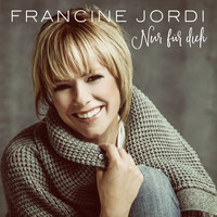 Francine Jordi - Nur für dich