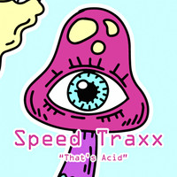 Speed Traxx - That's Acid