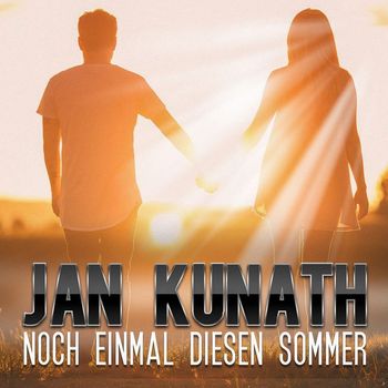 Jan Kunath - Noch einmal diesen Sommer