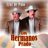 Los Hermanos Prado - Cruz De Palo