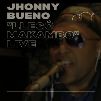 Jhonny Bueno - Llegó Makambo (Live)