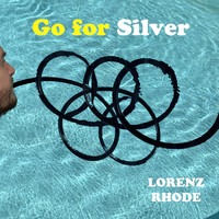 Lorenz Rhode - Go for Silver