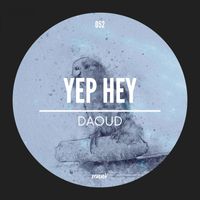 Daoud - Yep Hey