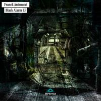 Franck Antenucci - Black Alarm EP
