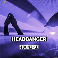 4 Da People - Headbanger