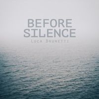 Luca Brunetti - Before Silence