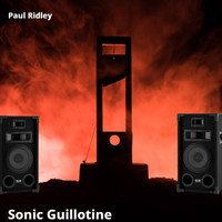Paul Ridley - Sonic Guillotine