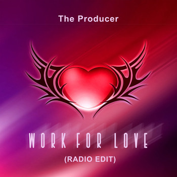 The Producer - Work for Love (Radio Edit) (Radio Edit)
