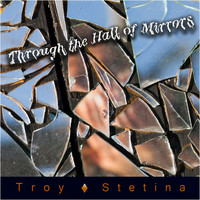 Troy Stetina - Through the Hall of Mirrors
