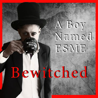 A Boy Named Esme - Bewitched