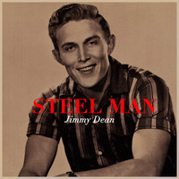 Jimmy Dean - Steel Man