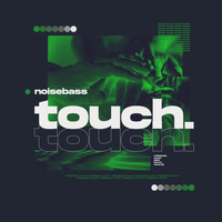 Noisebass - Touch