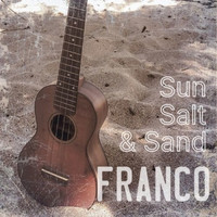 Franco - Sun, Salt, & Sand