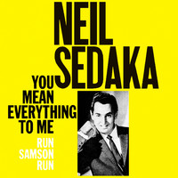 Neil Sedaka - You Mean Everything to Me / Run Samson Run