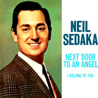 Neil Sedaka - Next Door to an Angel / I Belong to You