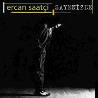 Ercan Saatçi - Sayenizde