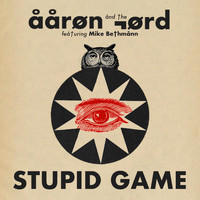 Aaron and the Lord - Stupid Game (Single)