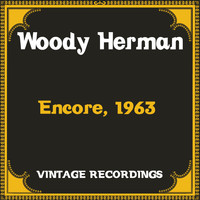 Woody Herman - Encore, 1963 (Hq Remastered)