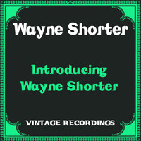 Wayne Shorter - Introducing Wayne Shorter (Hq Remastered)