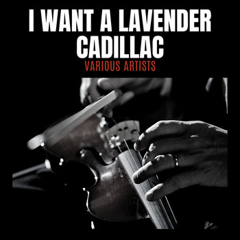 Various Artists - I Want a Lavender Cadillac