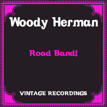 Woody Herman - Road Band! (Hq remastered)
