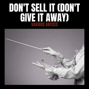 Various Artists - Don't Sell It (Don't Give It Away)