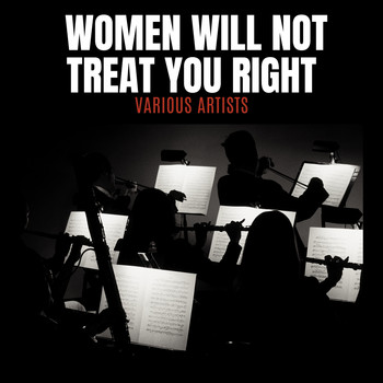 Various Artists - Women Will Not Treat You Right