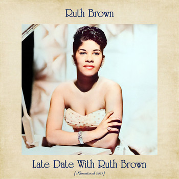 Ruth Brown - Late Date with Ruth Brown (Remastered 2021)