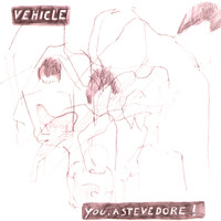 Vehicle - you, a stevedore!