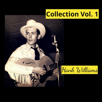 Hank Williams - Collection, Vol. 1