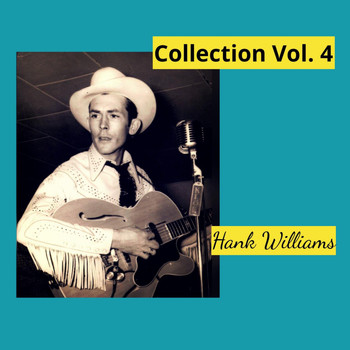 Hank Williams - Collection, Vol. 4 (Explicit)