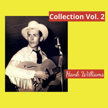 Hank Williams - Collection, Vol. 2