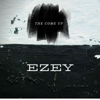 Ezey - The Come Up (Explicit)