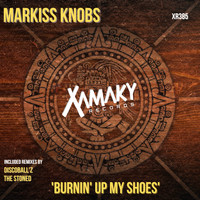 Markiss Knobs - Burnin' Up My Shoes